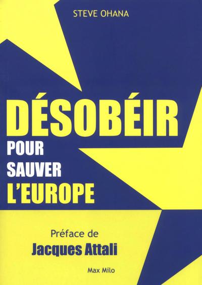 Désobéir pour sauver l'Europe