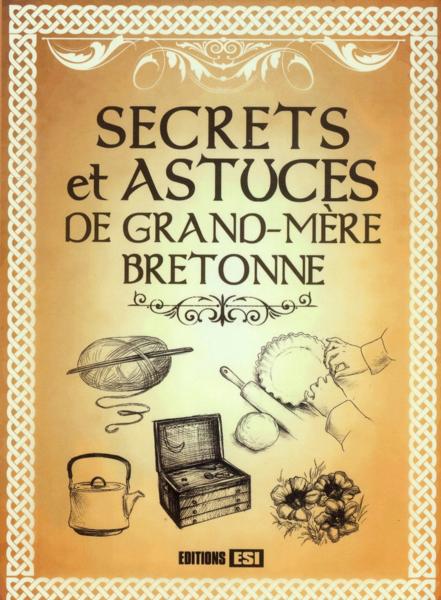 Secrets et astuces de grand-mère bretonne