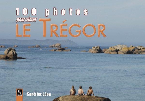 100 photos pour aimer le Trégor