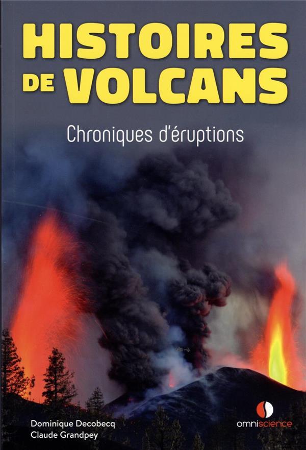 Vente Livre :                                    Histoires de volcans : chroniques d'éruptions
- Claude Grandpey                                     