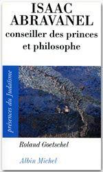 Isaac Abravanel ; conseiller des princes et philosophe