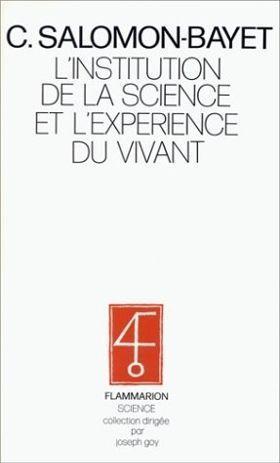 L'institution de la science et l'experience du vivant - methode et experience a l'academie royale de