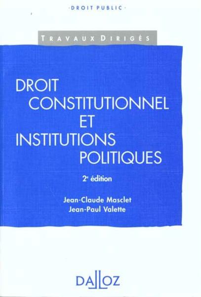 Droit constitutionnel et institutions politiques - 2e ed. - travaux diriges