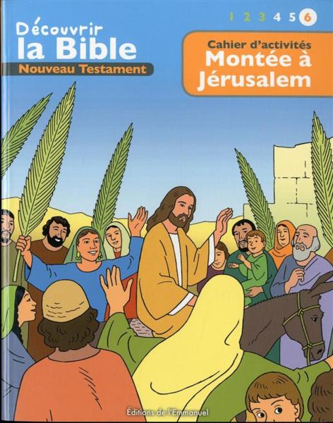 Vente Livre :                                    Cahiers d'activités ; découvrir la Bible en BD  ;  Ancien Testament ; montée à Jérusalem t.6
- Toni Matas  - Picanyol                                     