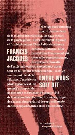 Entre nous soit dit ; dialogue avec Françoise Armengaud et Philippe Capelle