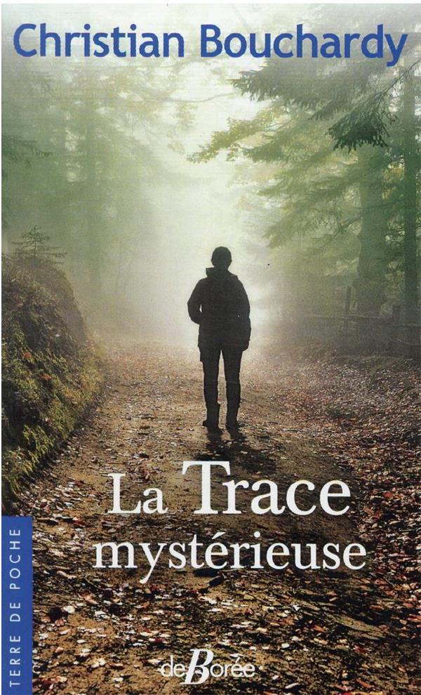 Vente Livre :                                    La trace mystérieuse
- Christian Bouchardy                                     