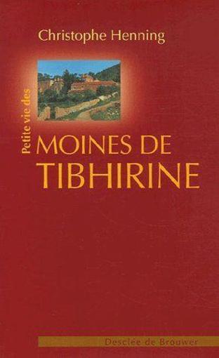 PETITE VIE DE ; petite vie des moines de Tibhirine