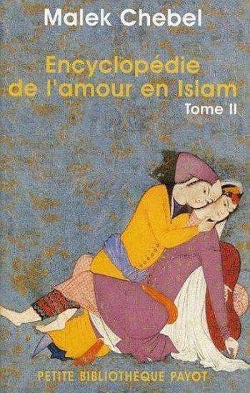 Encyclopédie de l'amour en islam t.2