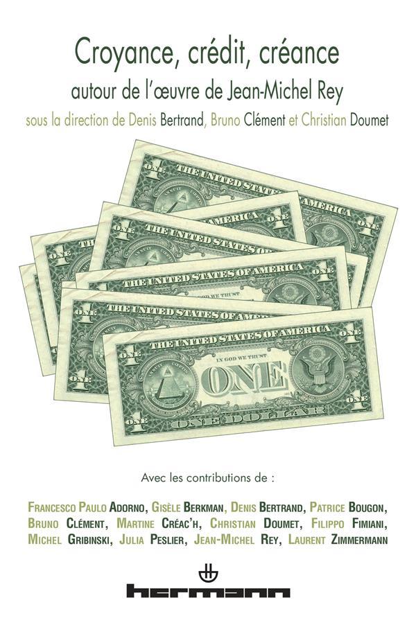 Croyance, crédit, créance autour de l'oeuvre de Jean-Michel Rey