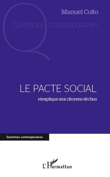 Le pacte social ; réexpliqué aux citoyens déchus
