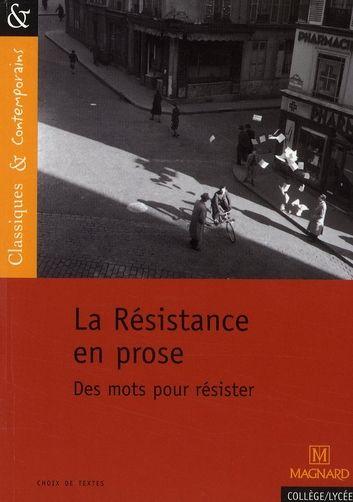 La Résistance en prose ; des mots pour résister