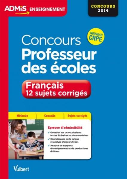 Concours professeur des écoles ; 15 sujets corrigés de français