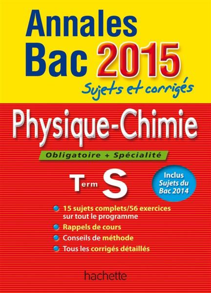 Annales bac 2015 sujets et corriges - physique chimie terminale s