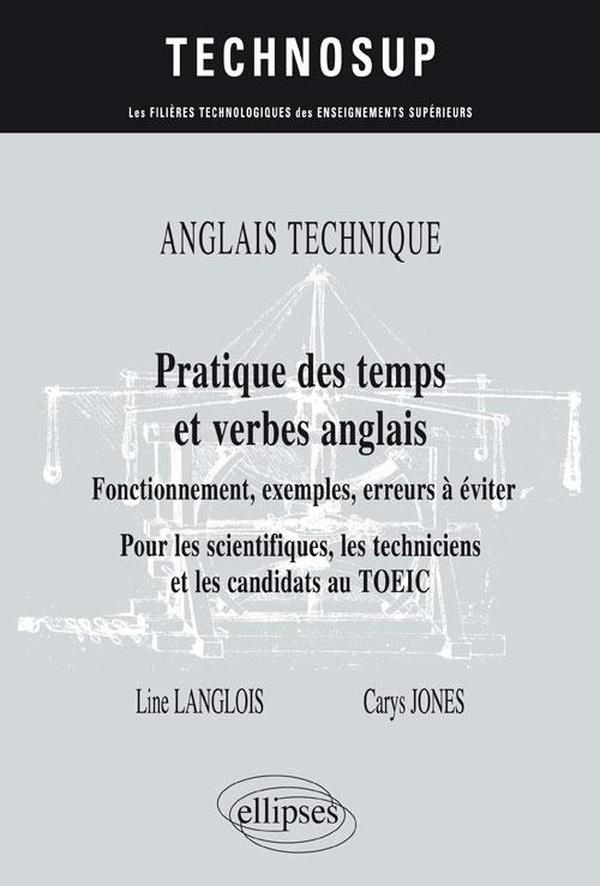 Anglais technique. pratique des temps et verbes anglais - fonctionnement, exemples, erreurs a eviter