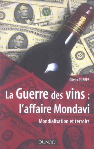 La guerre des vins ; l'affaire Mondavi ; mondialisation et terroirs