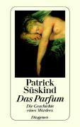 Parfum, das: die geschichte eines morders