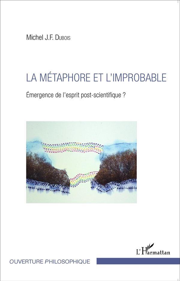 La métaphore et l'improbable ; émergence de l'esprit post-scientifique ?