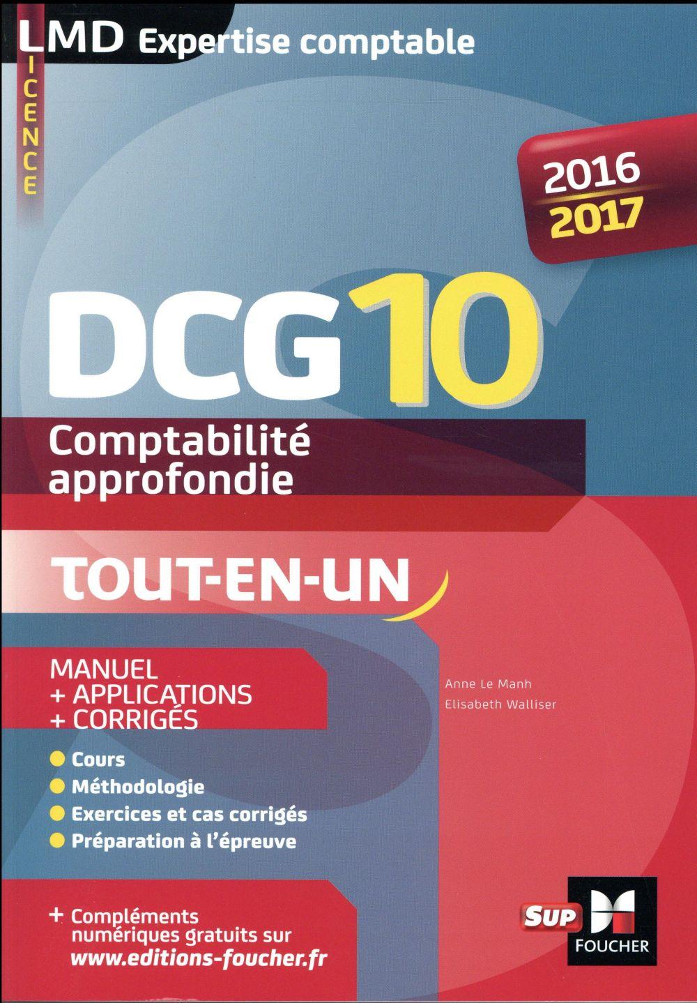 Vente  DCG 10 ; comptabilité approfondie ; manuel millésime 2016-2017 (10e édition)  - Alain Burlaud  - Anne Le Manh  - Elisabeth WALLISER  