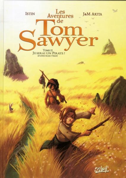 Les aventures de Tom Sawyer t.2 ; je serai un pirate !