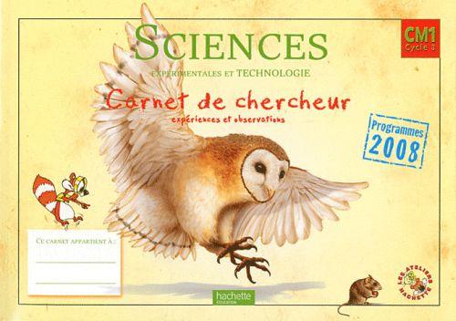 ATELIERS HACHETTE ; sciences et technologies ; CM1 ; carnet de chercheur (édition 2011)