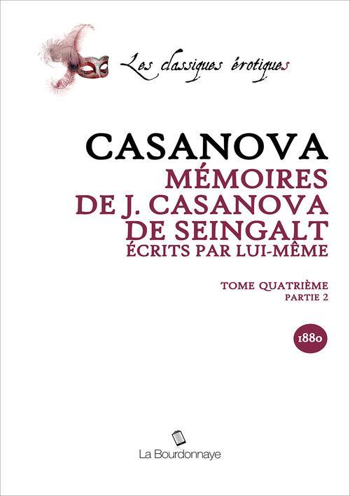 Memoires De J. Casanova De Seingalt,Ecrits Par Lui-Meme, Tome Quatrieme Partie 2