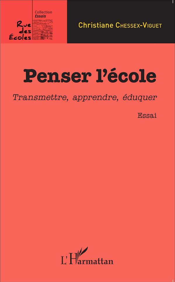 Penser l'école ; transmettre, apprendre, éduquer essai