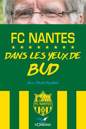 Vente Livre :                                    FC Nantes dans les yeux de Bud
- Jean-Marie Gauthier                                     