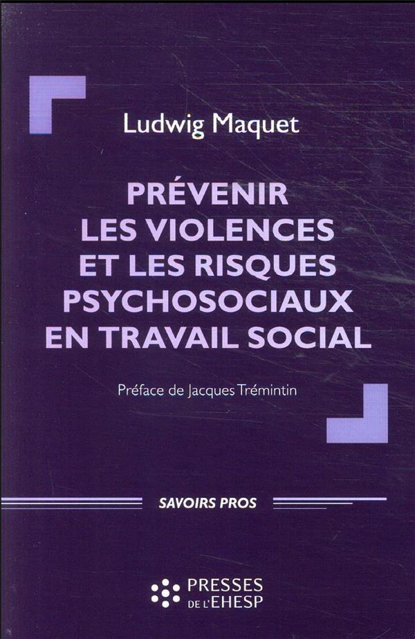 Vente Livre :                                    Prévenir les violences et les risques psychosociaux en travail social
- Ludwig Maquet                                     