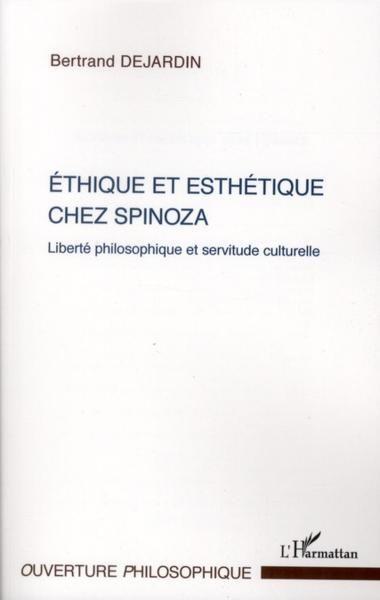 Ethique et esthétique chez Spinoza ; liberté philosophique et servitude culturelle