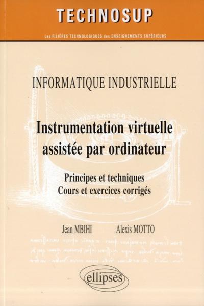 Informatique industrielle - instrumentation virtuelle assistee par ordinateur - principes et techniq