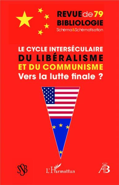 REVUE DE BIBLIOLOGIE ; le cycle interséculaire du libéralisme et du communisme ; vers la lutte final