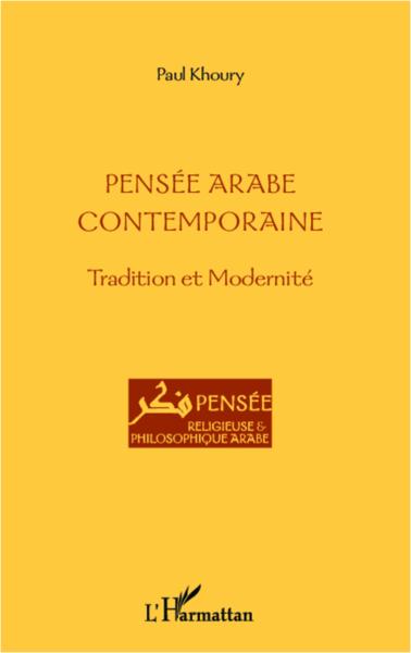 Pensée arabe contemporaine ; tradition et modernité