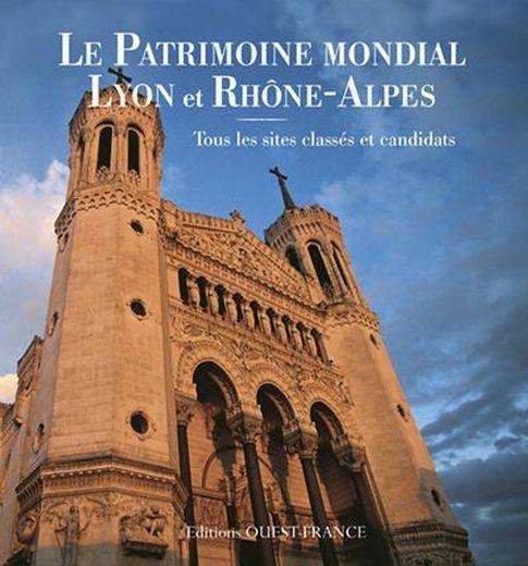 Le patrimoine mondial, Lyon et Rhône-Alpes ; tous les sites candidats