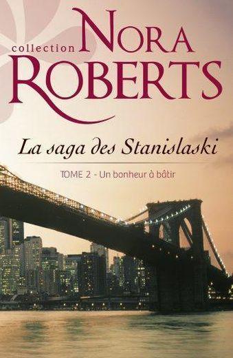 Nora Robert - Les Stanislaki -T2- Un bonheur à batir