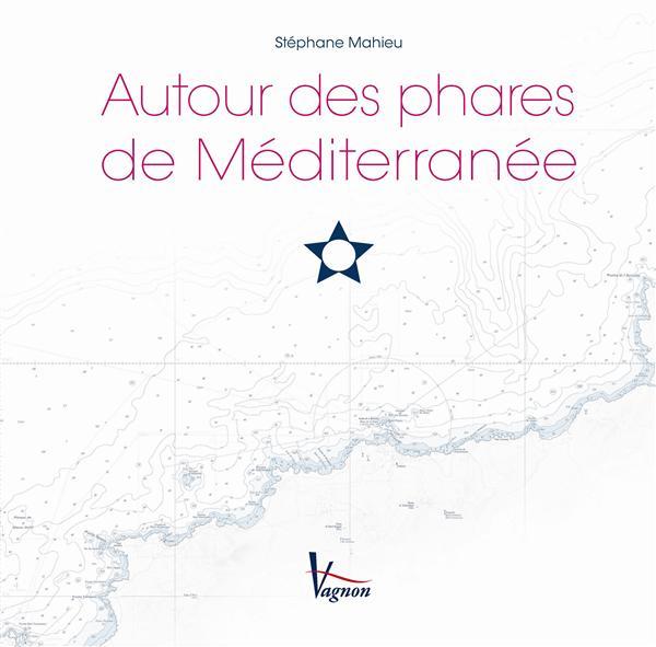 Autour des phares de la Méditerranée