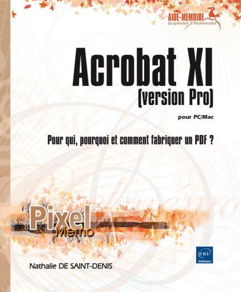 Acrobat XI pour PC/Mac (version Pro) ; pour qui, pourquoi et comment fabriquer un PDF ?