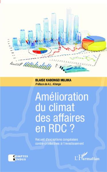 Amélioration du climat des affaires en RDC ? recueil d'exceptions congolaises contre productives a l