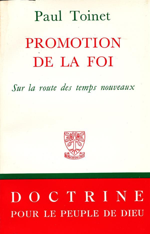 Promotion de la foi ; sur la route des temps nouveaux