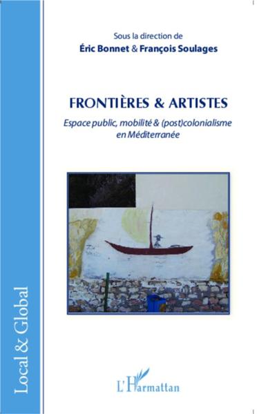 Frontières et artistes ; espace public mobilite et postcolonialisme en mediterranee