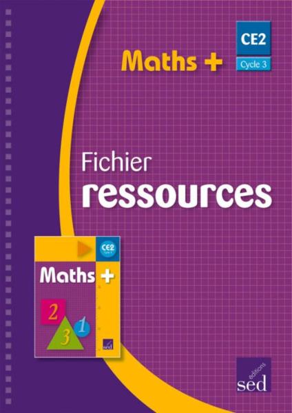 MATHS + ; CE2, cycle 3 ; fichier ressources ; guide du maître (édition 2009)