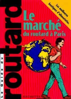 Guide Du Routard ; Le Marché Du Routard (Edition 2000-2001)