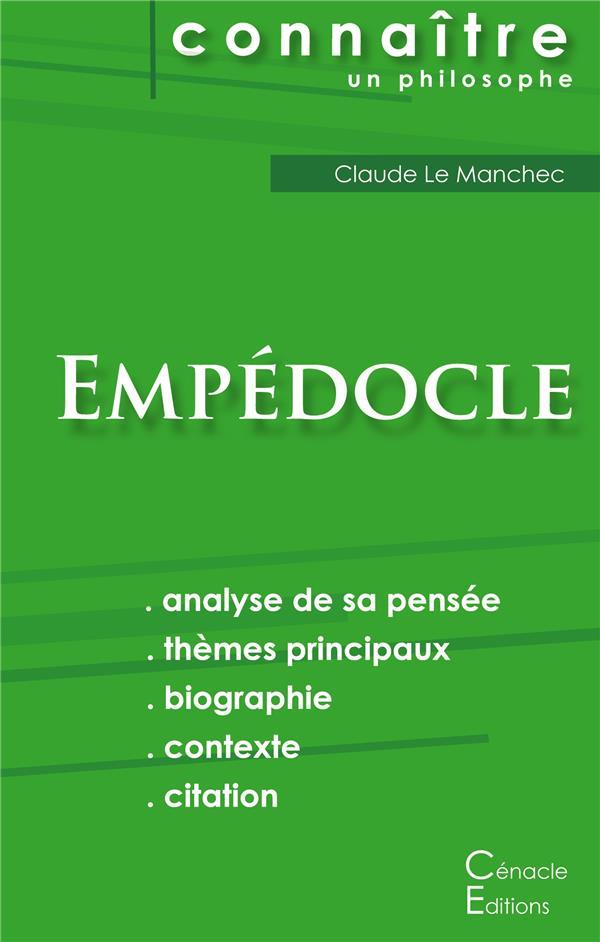 Connaître un philosophe ; Empédocle ; analyse complète de sa pensée