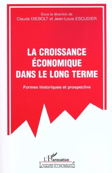 La croissance economique dans le long terme - formes historiques et prospective