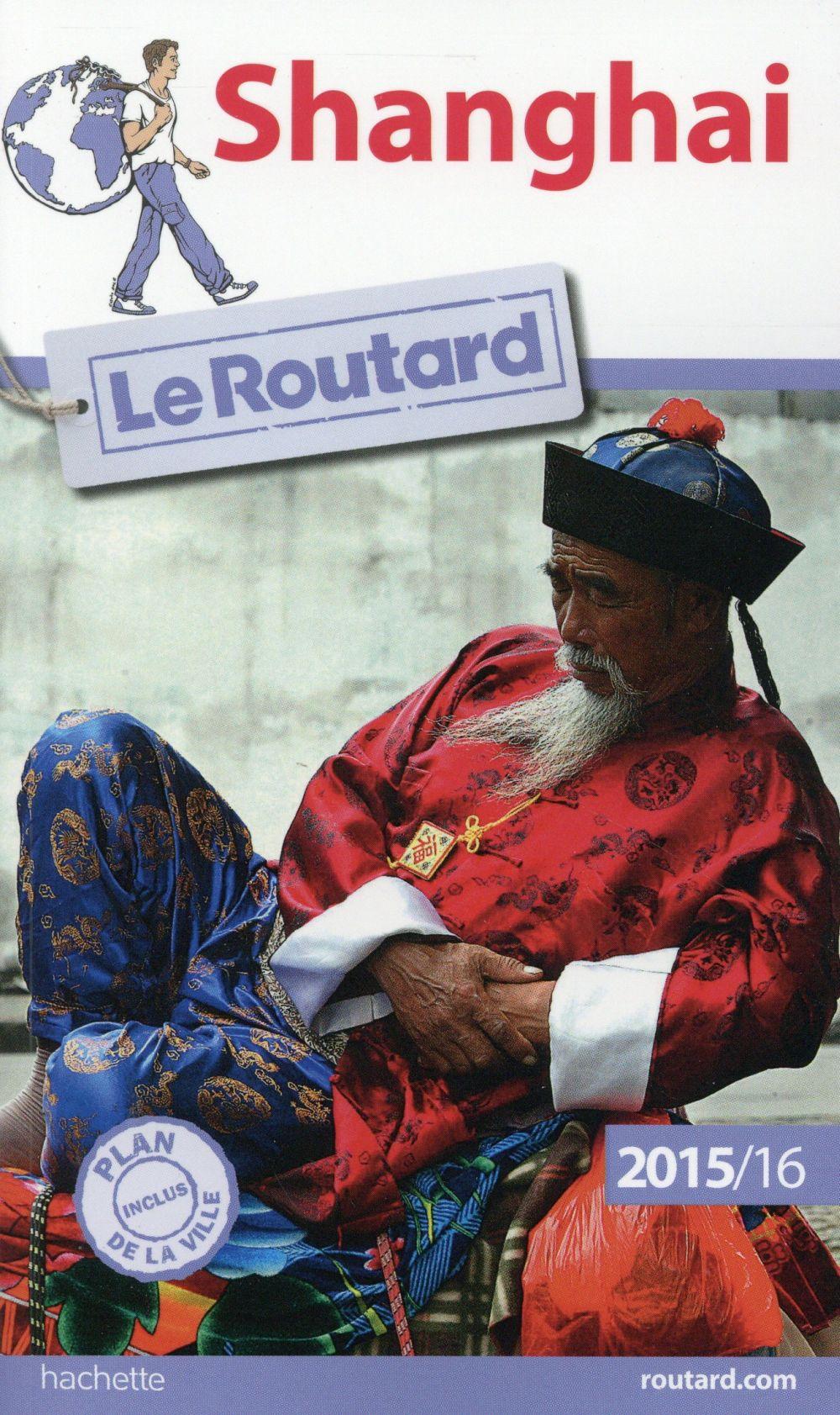 GUIDE DU ROUTARD ; Shanghai (édition 2015/2016)