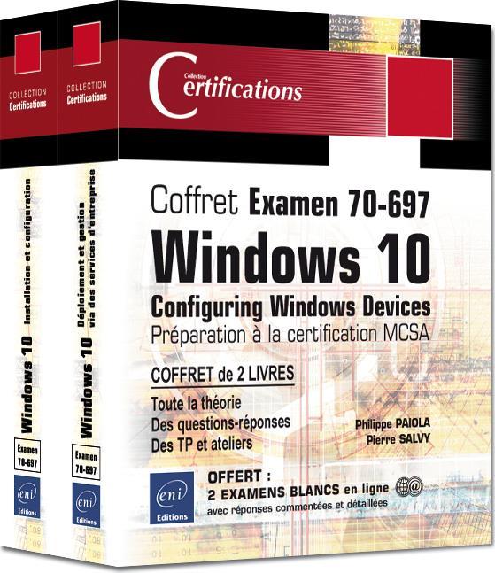 Coffret examen 70-697 ; Windows 10 ; configuring Windows Devices ; préparation à la certification MC