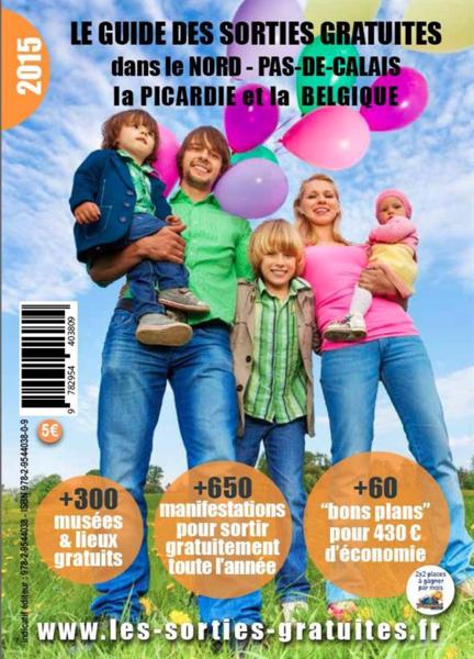 Le guide des sorties gratuites ; dans le Nord-Pas-de-Calais, la Picardie et la Belgique