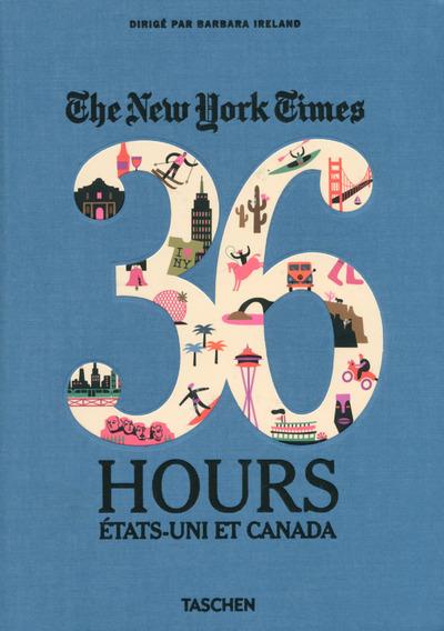 The New York Times ; 36 hours ; USA & Canada