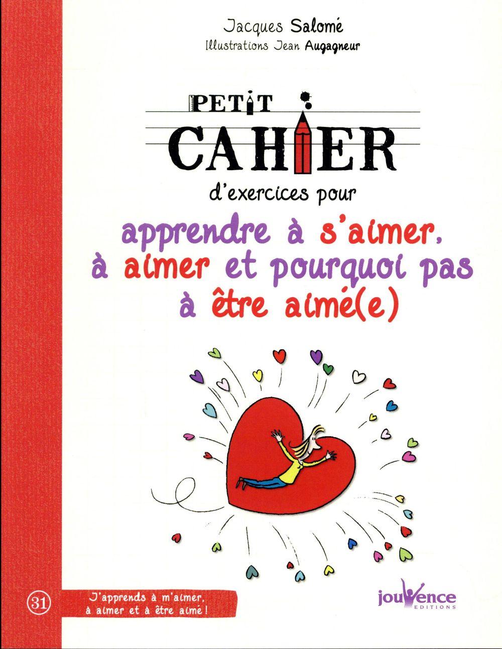 Petit cahier d'exercices ; pour apprendre à s'aimer, à aimer et ...