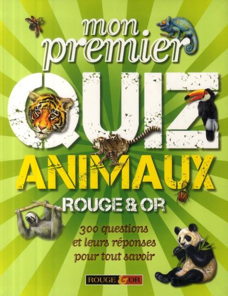 Mon premier quiz animaux ; 300 questions et leurs réponses pour tout savoir