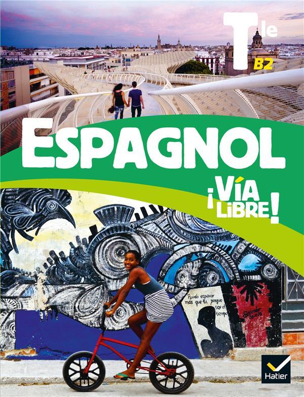 Vente Livre :                                    Via libre ; Espagnol ; terminale ; livre de l'élève (édition 2020)
- Collectif                                     